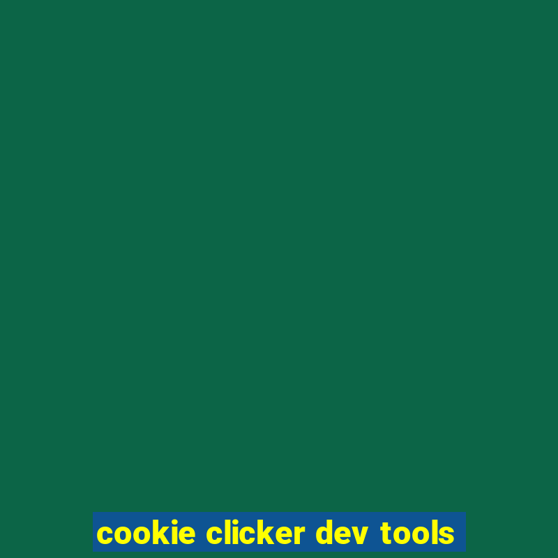 cookie clicker dev tools